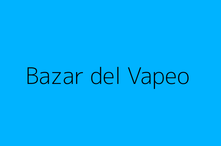Bazar del Vapeo